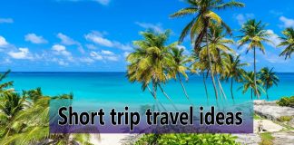 Short trip travel ideas in the world Information Short trip travel ideas